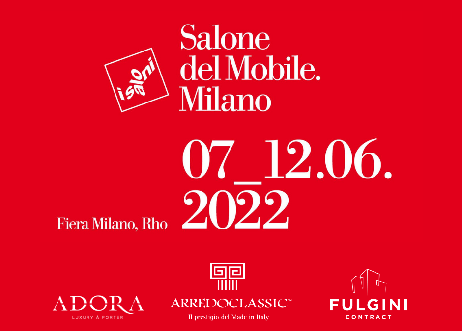 Salone del Mobile – Milano | 7-12 June 2022